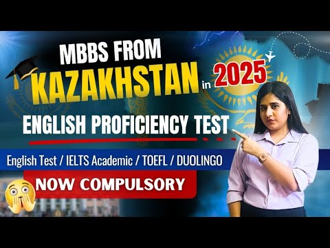 MBBS in Kazakhstan 2025 – All New Rules! |🛑 No English Test, No Admission?