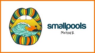 Smallpools - Mother (Official Audio)