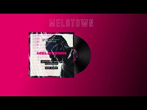 Travis Scott & Drake - Meldtown (Jaydan Wolf & Nxsser Remix)