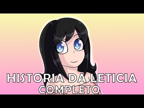 HISTORIA DA LETICIA COMPLETO (1,2,3)