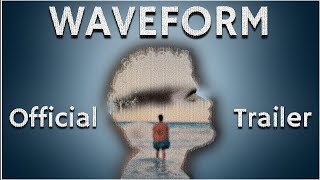 Waveform | Short Film -- Official Trailer
