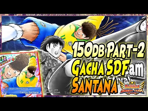 PART-2 🔥 GACHA 150db Lagi!! SANTANA "Super OP Dream Fest" - Captain Tsubasa Dream Team