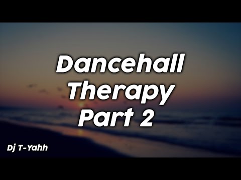 Dancehall Therapy Part 2 - Dj T-Yahh