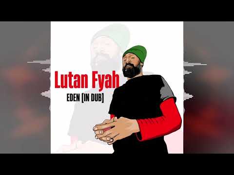 Lutan Fyah - Eden (In Dub) feat. Kemar McGregor [McWarren Music/No Doubt Production] 2022