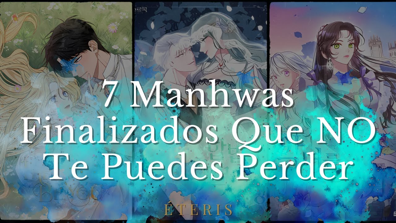 7 Manhwas Finalizados Que NO Te Puedes Perder