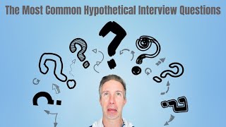 The Most Common Hypothetical Interview Questions