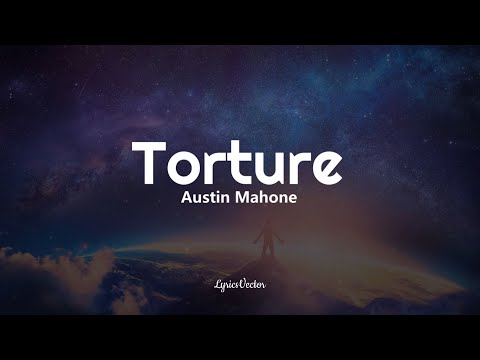 Torture - Austin Mahone (Lyrics) 🎧