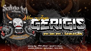 Download lagu DJ BANTENGAN 'GERIGIS' EH OH EH OH Viral tiktok!! Style lawasan mp3