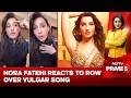 Nora Fatehi Song Nora Fatehi Reacts To Vulgar Song Controversy Thank You For The Backlash