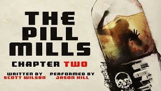 "The Pill Mills" Chapter 2 ― Reddit NoSleep Best Series of 2016 ― Award Winning Short Horror Story