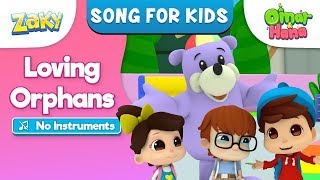 Download lagu Song with Zaky x Omar & Hana  | Loving Orphans  [NO INSTRUMENTS] mp3