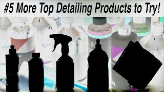 #5 More of the Best Detailing Products you could Buy!