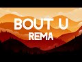 Rema - Bout U (Lyrics)