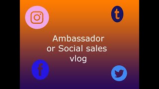 Ambassador  or  Social media sales vlog