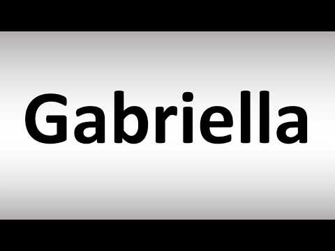 How to Pronounce Gabriella