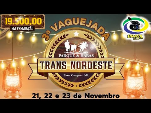 3ª VAQUEJADA DO PARQUE & HARAS TRANSNORDESTE - LIMA CAMPOS - MA