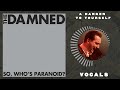 The Damned - A Danger To Yourself (Vocals)
