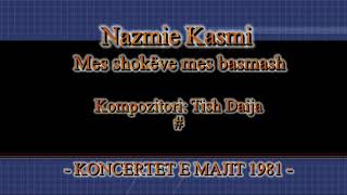 Nazmie Kasmi - Mes Shokëve Mes Basmash