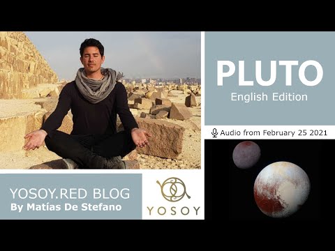 Day 206 - PLUTO, Matías De Stefano - YOSOY.RED BLOG: Sacral- Physical - Aquarius, Read by Carey 2/25