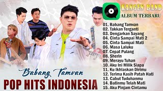 Download lagu Babang Tamvan, Takkan Terganti - Kangen Band Full Album Terbaik 2025 mp3 Download lagu Babang Tamvan, Takkan Terganti - Kangen Band Full Album Terbaik 2025 mp3
