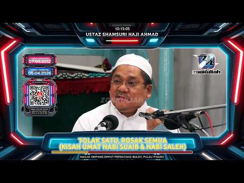 TAZKIRAH : Tolak Satu Rosak Semua (Balasan Untuk Umat Derhaka) - Ustaz Shamsuri Ahmad