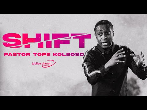 Shift | Pastor Tope Koleoso