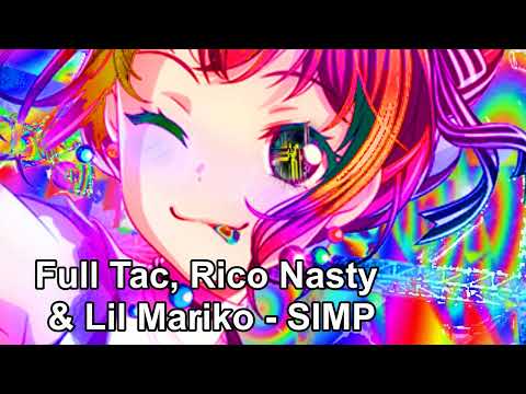 Full Tac, Lil Mariko, Rico Nasty - SIMP NIGHTCORE