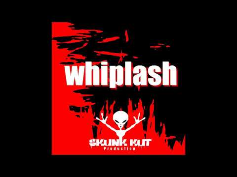 Whiplash -Skunk kut