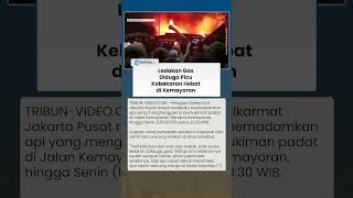 Diduga Akibat Ledakan Gas Warung Makan, Permukiman Padat di Kemayoran Terbakar Hebat