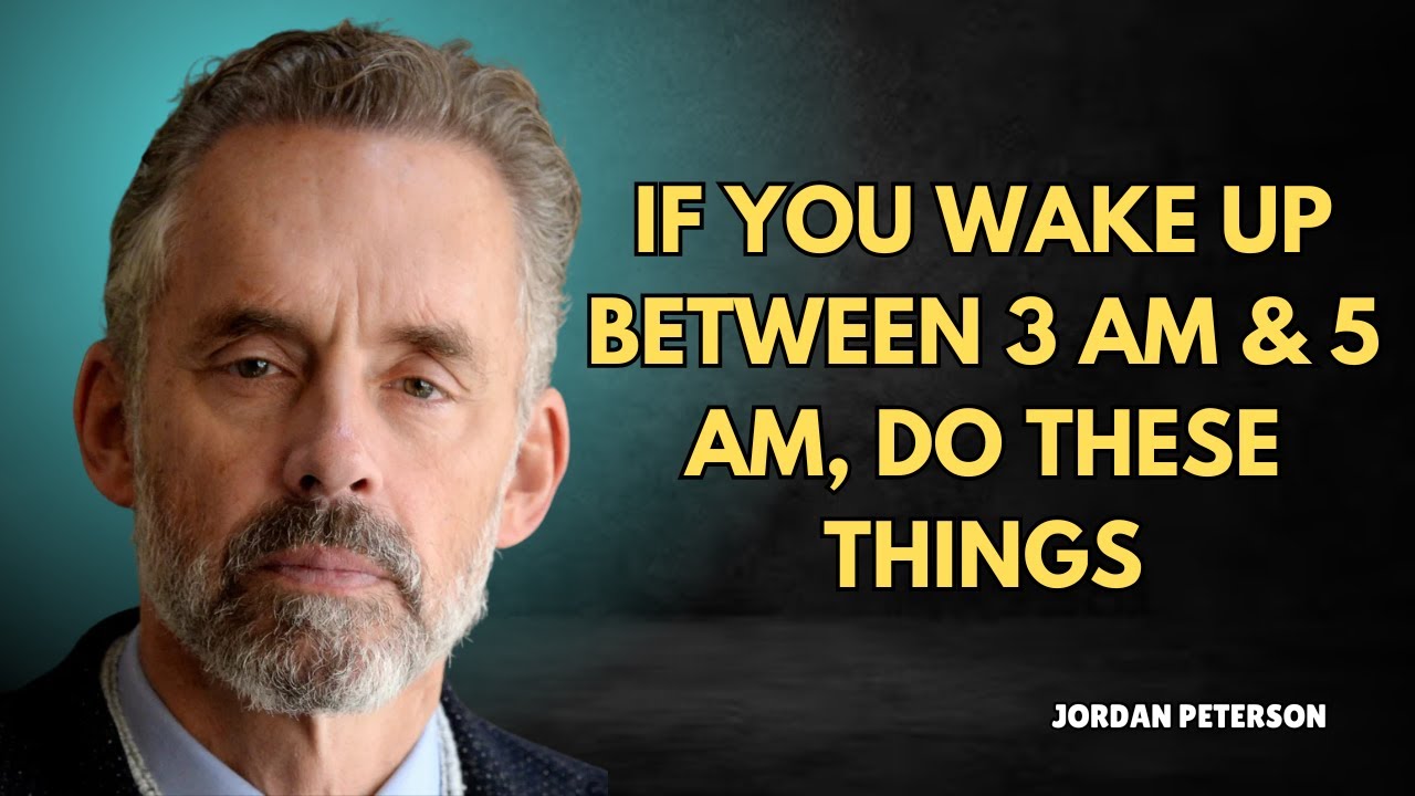 IF YOU WAKE UP BETWEEN 3 AM & 5 AM, DO THESE THINGS! - Jordan Peterson Motivation