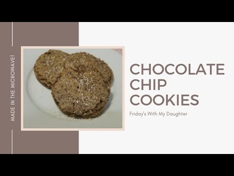 Chocolate Chip Cookies In Micovave | Friday's With My Daughter