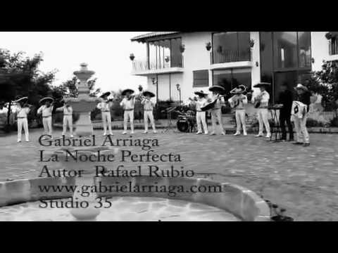 Gabriel Arriaga "El Caballero de la Ranchera" - La Noche Perfecta (Video Oficial)