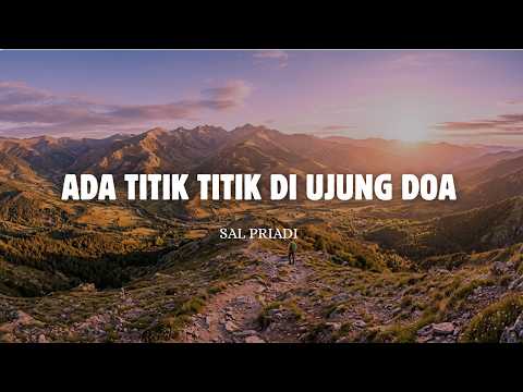 ADA TITIK TITIK DI UJUNG DOA - SAL PRIADI (PLAYLIST LIRIK VIDEO)