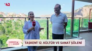 Zaman ve Zemin - Taşkent 12. Kültür Ve Sanat Şöleni