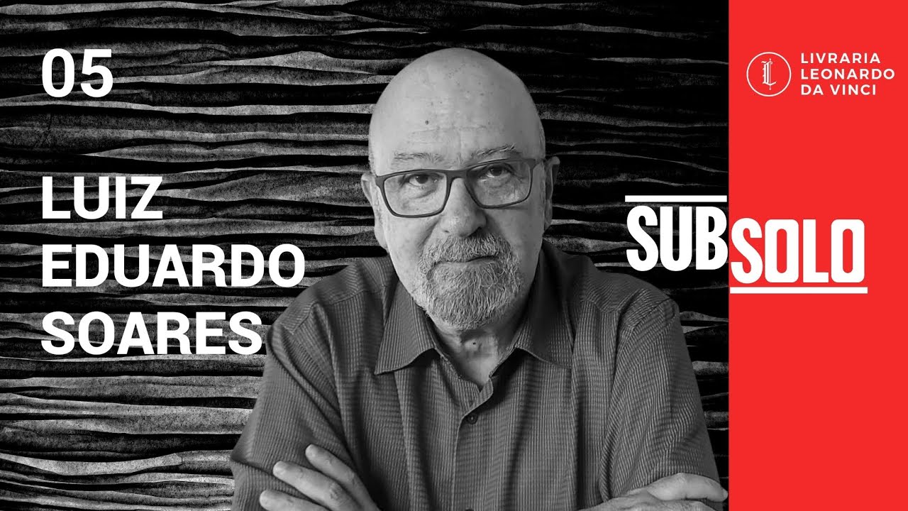 Subsolo #5 - Luiz Eduardo Soares: A falência da segurança pública