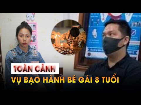 , title : 'Nhìn lại toàn cảnh vụ bạo hành bé gái 8 tuổi trước ngày xét xử'