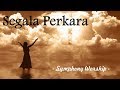 Segala Perkara Symphony Worship