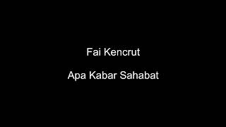 Download lagu Fai Kencrut - Apa Kabar Sahabat mp3 Download lagu Fai Kencrut - Apa Kabar Sahabat mp3