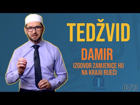 TEDŽVID: DAMIR - IZGOVORI ZAMJENICE HU (هُ) NA KRAJU RIJEČI