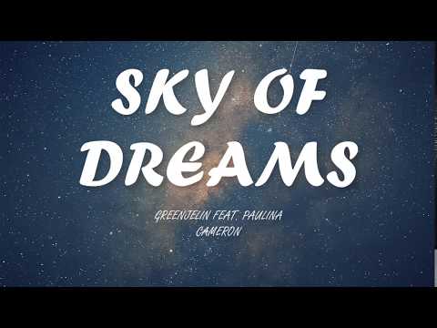 GREENJELIN FEAT. PAULINA CAMERON - SKY OF DREAMS(lyricslyric video)