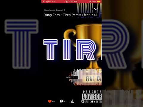 Yung zaay tired feat ( x4 )