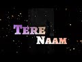 Tere Naam Song Status Salmankhan Oldsongs