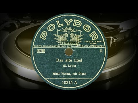 Das alte Lied - Mimi Thoma mit Piano (1935)