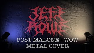Download lagu Post Malone - Wow - Metal Cover - Jeff Rowe mp3