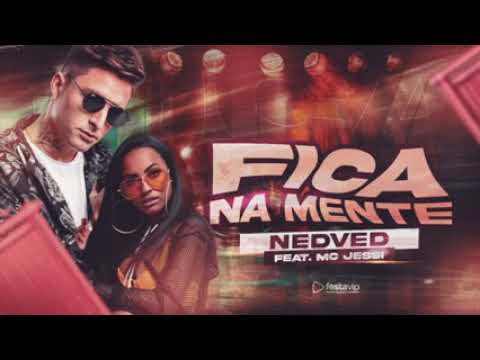 ●NEDVED E MC JESSI - FICA NA MENTE - MÚSICA NOVA