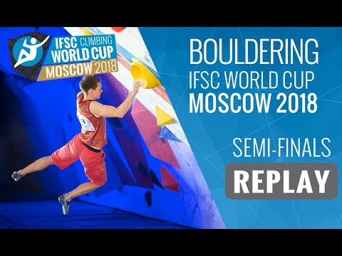 IFSC Climbing World Cup Moscow 2018 - Bouldering - Semi-Finals - Men/Women