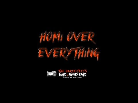 THE BARCHITECTS (Money Bagz & Bugz) - 'HOMI OVER EVERYTHING'