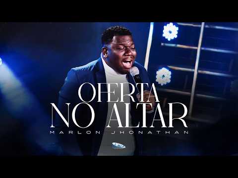 Marlon Jhonathan - Oferta no Altar