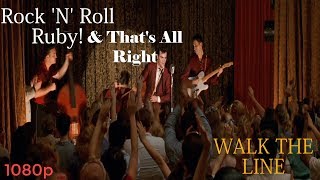 [Walk the Line] Rock &#39;N&#39; Roll Ruby! (&amp; That&#39;s all right) 1080p
