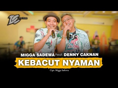 DENNY CAKNAN FT. MIGGA SADEWA - KEBACUT NYAMAN (OFFICIAL LIVE MUSIC) -  DC MUSIK